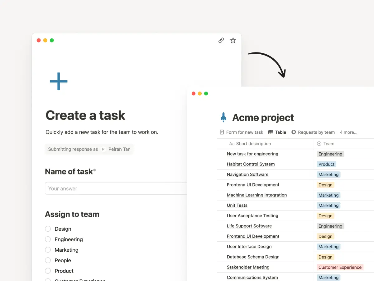 Add a form to any database to collect and organize information directly in Notion.